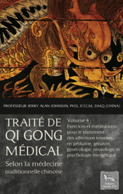 Traité de Qi Gong médical - Selon la médecine traditionnelle chinoise - Volume 4