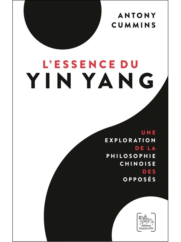 L'Essence du Yin Yang - Une exploration de la philosophie chinoise des opposés