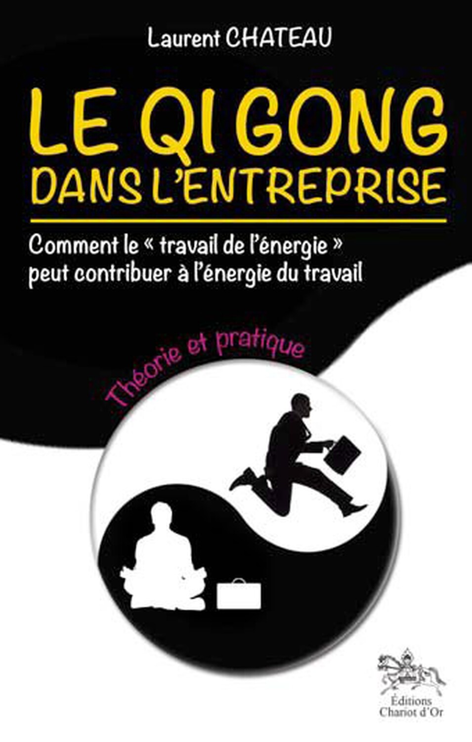 Le Qi Gong dans l'entreprise - Théorie et pratique - Tome 1