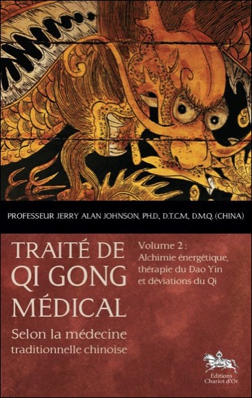 Traité de Qi gong médical - Volume 2 : Alchimie énergétique
